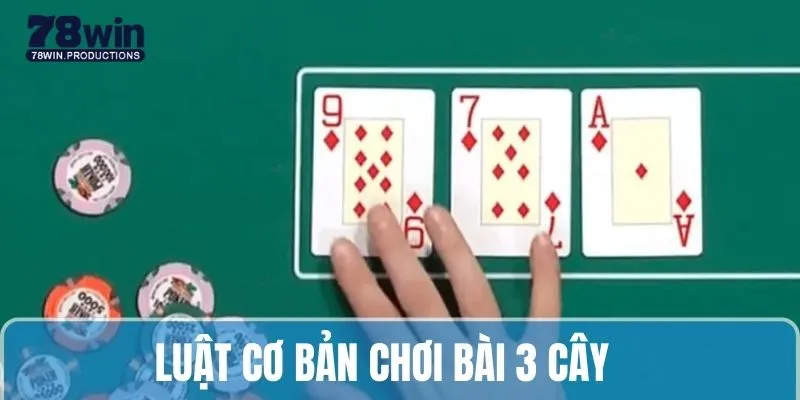 Tìm hiểu luật đánh cơ bản khi chơi bài 3 cây