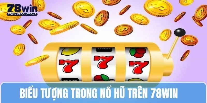Những biểu tượng trong game nổ hũ là gì